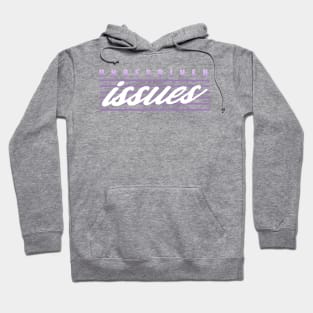 Unresolved Issues Hoodie